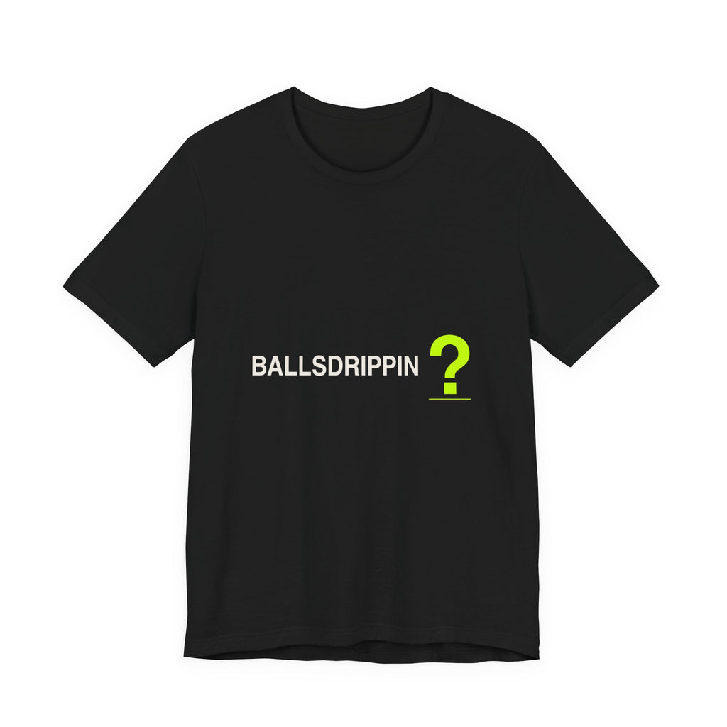 BALLSDRIPPIN? Wordmark Tee