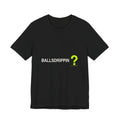 BALLSDRIPPIN? Wordmark Tee