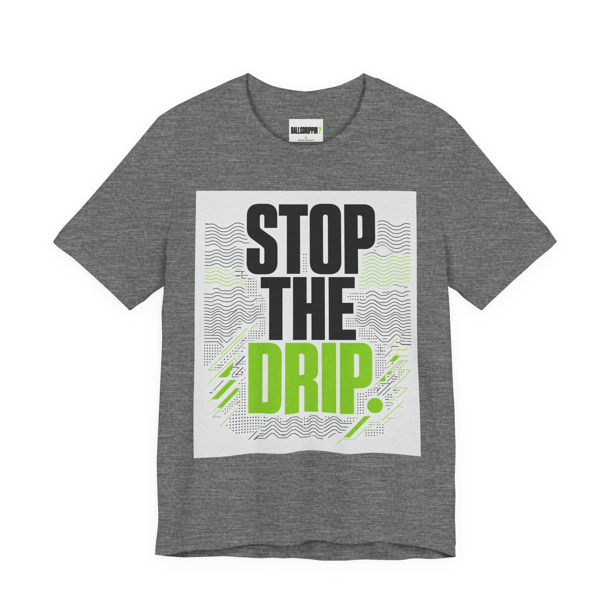 Stop the Drip Tee — Bold Graphic Protest T‑Shirt