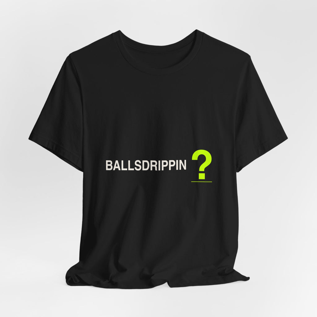 BALLSDRIPPIN? Wordmark Tee
