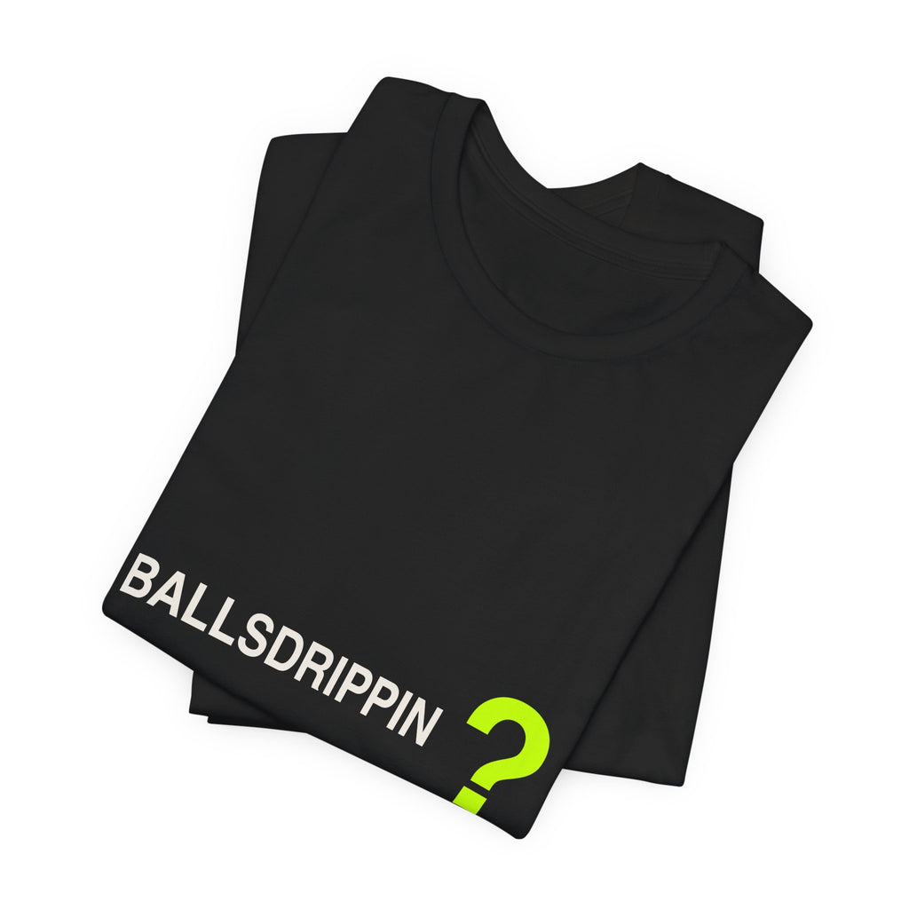 BALLSDRIPPIN? Wordmark Tee