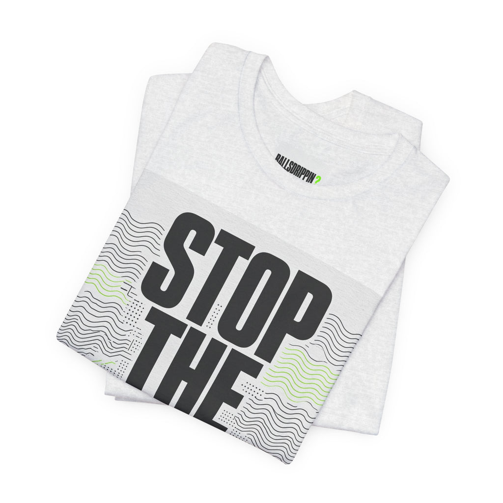 Stop the Drip Tee — Bold Graphic Protest T‑Shirt